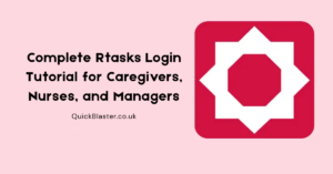 Complete Rtasks Login Tutorial for Caregivers, Nurses, and Managers