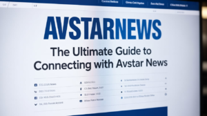 How to Reach AvstarNews Contact: The Ultimate Guide to Connecting with Avstar News