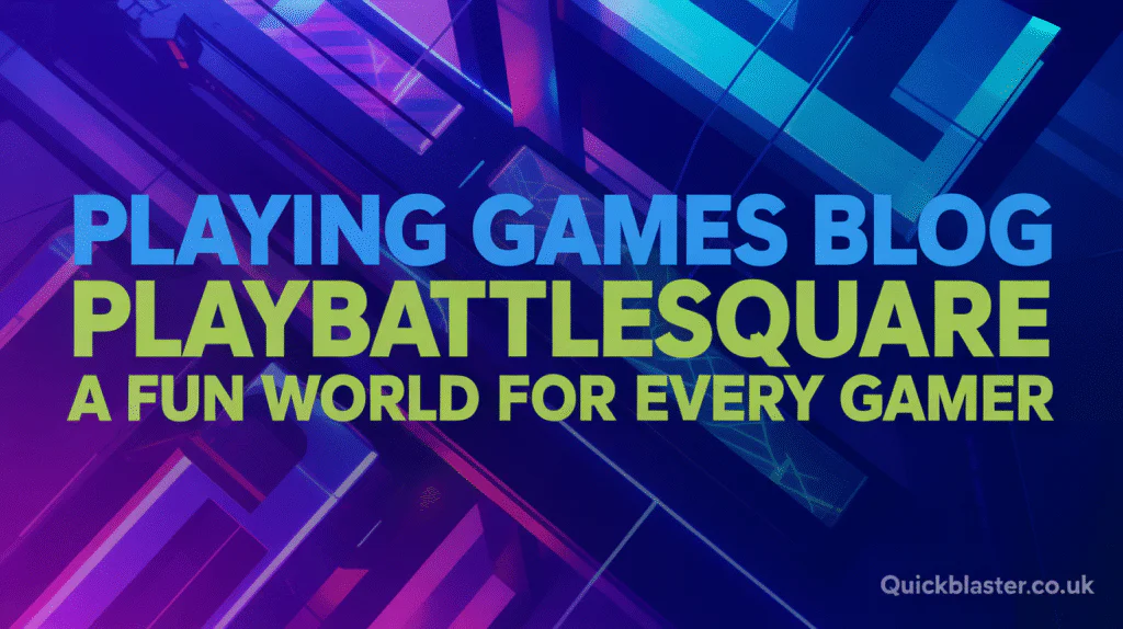 Playing Games Blog PlayBattleSquare