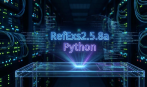 Everything You Need to Know About RefExs2.5.8a Python: Features, Uses, and More